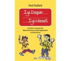 İyi Düşün İyi Hisset - Paul Stallard - Say Yayınları