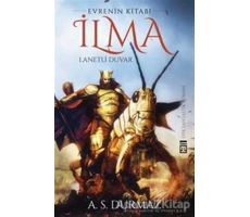 İlma - Lanetli Duvar - A. S. Durmaz - Timaş Yayınları