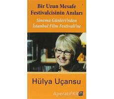 Bir Uzun Mesafe Festivalcisinin Anıları - Hülya Uçansu - Doğan Kitap