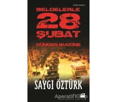 Belgelerle Dünden Bugüne 28 Şubat - Saygı Öztürk - Doğan Kitap