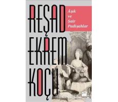 Aşık ve Şair Padişahlar - Reşad Ekrem Koçu - Doğan Kitap