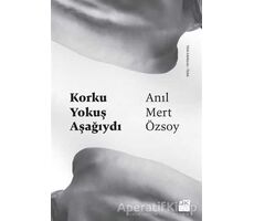 Korku Yokuş Aşağıydı - Anıl Mert Özsoy - Doğan Kitap