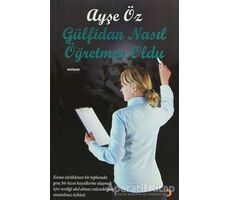 Gülfidan Nasıl Öğretmen Oldu - Ayşe Öz - Cinius Yayınları