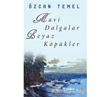 Mavi Dalgalar Beyaz Köpükler - Özcan Temel - Cinius Yayınları