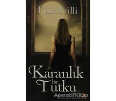 Karanlık Bir Tutku - Filiz Erilli - Cinius Yayınları