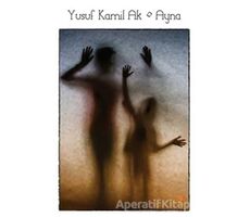 Ayna - Yusuf Kamil Ak - Cinius Yayınları