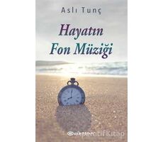 Hayatın Fon Müziği - Aslı Tunç - Epsilon Yayınevi