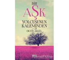 Bir Aşk Yolcusunun Kaleminden - Oktay Akgül - Gece Kitaplığı