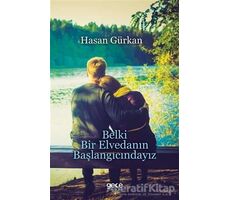 Belki Bir Elvedanın Başlangıcındayız - Hasan Gürkan - Gece Kitaplığı