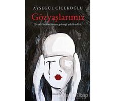 Gözyaşlarımız - Ayşegül Çiçekoğlu - Müptela Yayınları