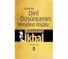 İslam’da Dini Düşüncenin Yeniden İnşası - Muhammed İkbal - Timaş Yayınları