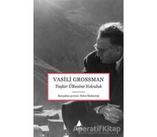 Taşlar Ülkesine Yolculuk - Vasili Grossman - Aras Yayıncılık