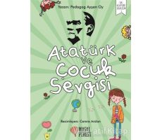 Atatürk ve Çocuk Sevgisi - Ayşen Oy - Masalperest