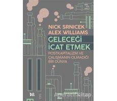 Geleceği İcat Etmek - Nick Srnicek - Delidolu