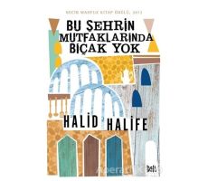 Bu Şehrin Mutfaklarında Bıçak Yok - Halid Halife - Delidolu