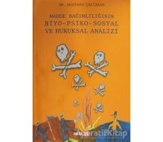 Madde Bağımlılığının Biyo-Psiko-Sosyal ve Hukuksal Analizi - Mustafa Çalışkan - Beta Yayınevi