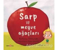 Sarp ve Meyve Ağaçları - Kurtuluş Özkaynak - Beta Kids