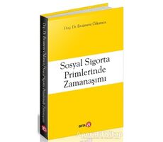 Sosyal Sigorta Primlerinde Zamanaşımı - Ercüment Özkaraca - Beta Yayınevi