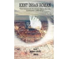 Kent İnsan Roman - Murat Lüleci - Gece Kitaplığı