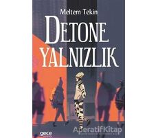 Detone Yalnızlık - Meltem Tekin - Gece Kitaplığı