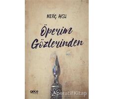 Öperim Gözlerinden - Meriç Aksu - Gece Kitaplığı