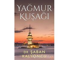 Yağmur Kuşağı - Şaban Kalyoncu - Cinius Yayınları