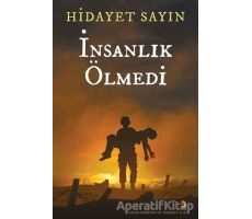 İnsanlık Ölmedi - Hidayet Sayın - Cinius Yayınları