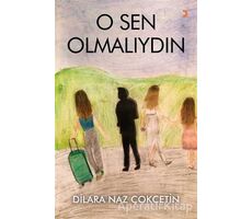 O Sen Olmalıydın - Dilara Naz Çokçetin - Cinius Yayınları