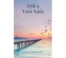 Aşk’a Yürü Aşkla - Hasan Marangoz - Cinius Yayınları