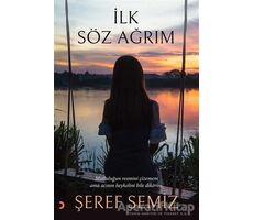 İlk Söz Ağrım - Şeref Semiz - Cinius Yayınları