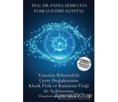 Yönetim Bilimindeki Çevre Değişkeninin Klasik Fizik ve Kuantum Fiziği İle Açıklanması