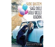 Sağı Deli Solu Belli Kadın - Sude Bastem - Cinius Yayınları