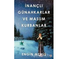 İnançlı Günahkarlar ve Masum Kurbanlar - Engin Memiş - Cinius Yayınları