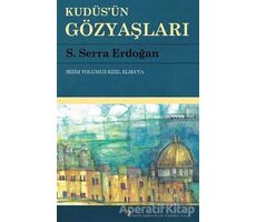 Kudüsün Gözyaşları - S. Serra Erdoğan - Cinius Yayınları