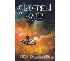 Şizofreni Katibi - Yunus Emre Kızıldağ - Cinius Yayınları