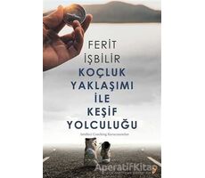 Koçluk Yaklaşımı ile Keşif Yolculuğu - Ferit İşbilir - Cinius Yayınları