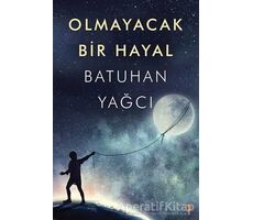 Olmayacak Bir Hayal - Batuhan Yağcı - Cinius Yayınları