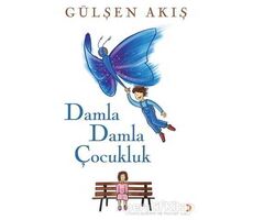 Damla Damla Çocukluk - Gülşen Akış - Cinius Yayınları