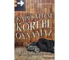 Kapitalizm Körebe Oynamaz - Mete Saraçoğulları - Cinius Yayınları