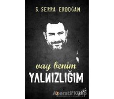 Vay Benim Yalnızlığım - S. Serra Erdoğan - Cinius Yayınları