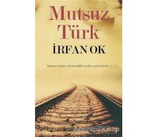 Mutsuz Türk - İrfan Ok - Cinius Yayınları