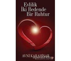 Evlilik İki Bedende Bir Ruhtur - Avni Karahisar - Cinius Yayınları