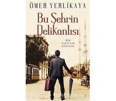 Bu Şehrin Delikanlısı - Ömer Yerlikaya - Cinius Yayınları