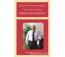 Birlikten Kuvvet Doğuran Başkan, İsmail Hakkı Dokuzlu - İsmail Hakkı Dokuzlu - Cinius Yayınları