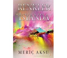 Renkler İsyanda - Meriç Aksu - Cinius Yayınları