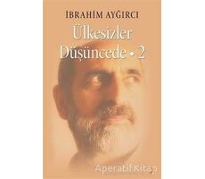 Ülkesizler Düşüncede - 2 - İbrahim Aygırcı - Cinius Yayınları