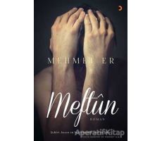 Meftun - Mehmet Er - Cinius Yayınları