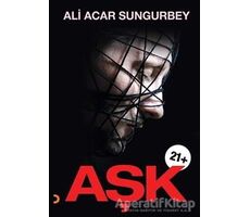 Aşk 21+ - Ali Acar Sungurbey - Cinius Yayınları