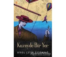 Kuzeyde Bir Yer - Birol Çetin Üstündağ - Cinius Yayınları