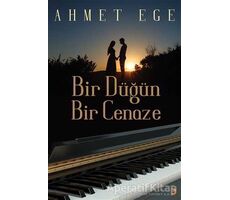 Bir Düğün Bir Cenaze - Ahmet Ege - Cinius Yayınları